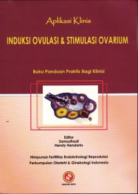 Image of Buku Panduan praktik Klinik Bagi Klinis: Aplikasi Klinis; Induksi Ovulasi & Stimulasi Ovarium