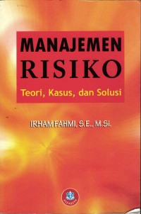 Image of Manajemen Risiko: Teori, Kasus, dan Solusi