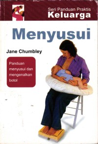 Image of Seri Panduan Praktis Keluarga, Menyusui : Panduan Menyusui dan Mengenalkan Botol
