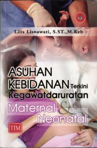 Image of Asuhan Kebidanan Terkini Kegawatdaruratan Maternal & Neonatal