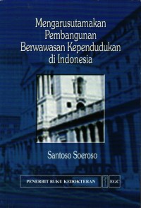 Image of Mengarusutamakan Pembangunan Berwawasan Kependudukan Di Indonesia