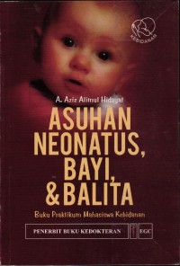 Image of Asuhan Neonatus Bayi dan Balita Buku Praktikum Mahasiswa kebidanan