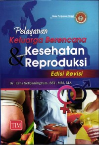 Image of Pelayanan Keluarga Berencana & Kesehatan Reproduksi' Ed Revisi (Buku Perguruan Tinggi)