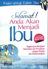 Image of Kado Untuk Calon Ibu, Selamat Anda Akan Menjadi Ibu 