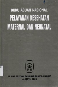 Image of Buku Acuan Nasional : Pelayanan Kesehatan Maternal dan Neonatal