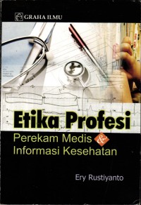 Image of Etika Profesi Perekam Medis & Informasi Kesehatan, Ed.1