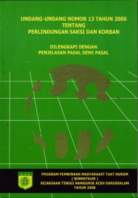 Image of Undang-Undang Nomor 13 Tahun 2006 Tentang perlindungan Saksi Dan korban Dilengkapi Penjelasan Pasal Demi Pasal