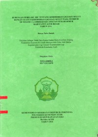 Image of Hubungan Perilaku Ibu Tentang Kebersihan Gigi dan Mulut dengan Status Kebersihan Gigi dan Mulut Pada Murid di SD Negeri 1 Lambirah Kecamatan Sukamakmur Kabupaten Aceh Besar Tahun 2016